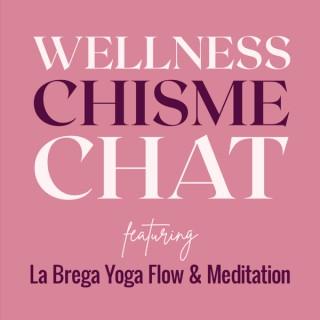 Wellness Chisme Chat with La Brega Yoga Flow & Meditation
