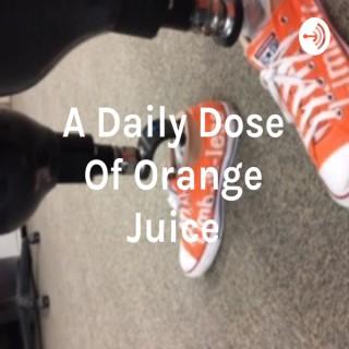 A Daily Dose Of Orange Juice