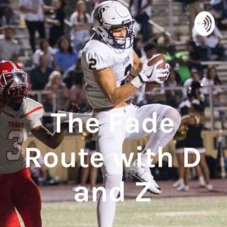 The Fade Route with D and Z