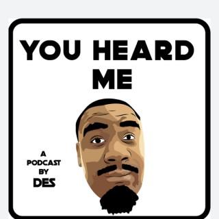 You Heard Me Podcast