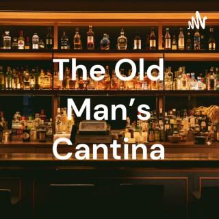 The Old Man's Cantina