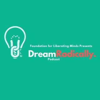 DreamRadically Podcast