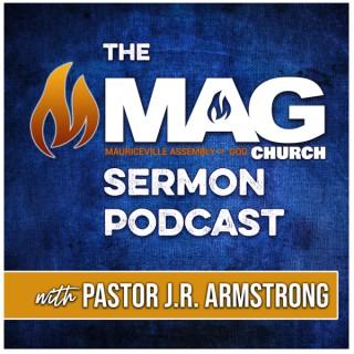 The MAG Church Podcast with Pastor J.R. Armstrong | Mauriceville, TX