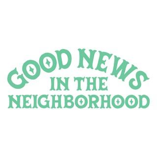 good news in the neighborhood