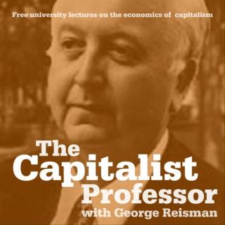 The Capitalist Professor with George Reisman, Ph.D. - Free College Courses on Capitalism