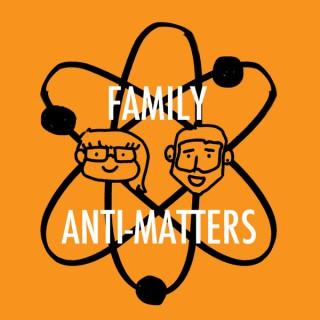Family Anti-Matters