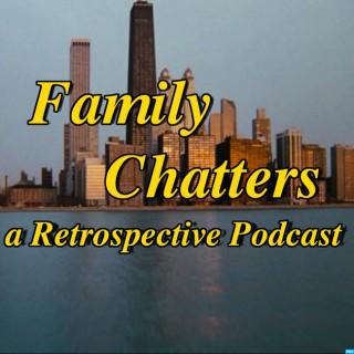 Family Chatters : A Retrospective Podcast