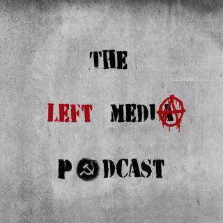 The Left Media Podcast