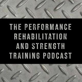 The Performance Rehabilitation and Strength Training Podcast