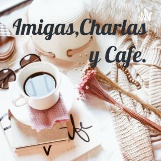 Amigas,Charlas y Café.