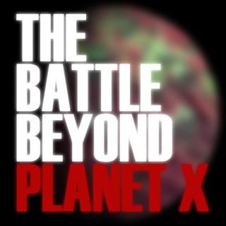 The Battle Beyond Planet X