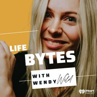 Life Bytes with Wendy Wild