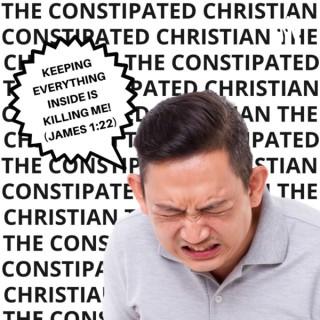 The Constipated Christian