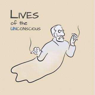 Lives of the Unconscious. A Podcast on Psychoanalysis and Psychotherapy
