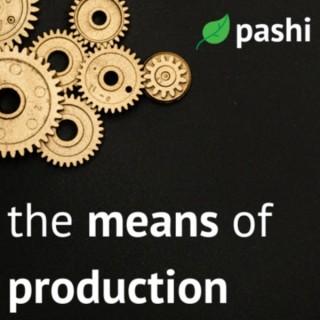 The Means of Production from Pashi