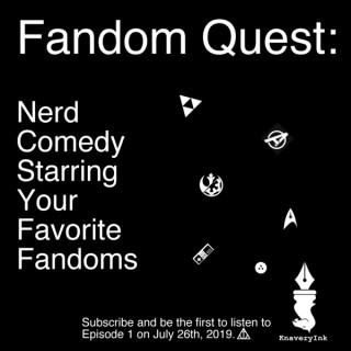 Fandom Quest: Nerd Sketch Comedy
