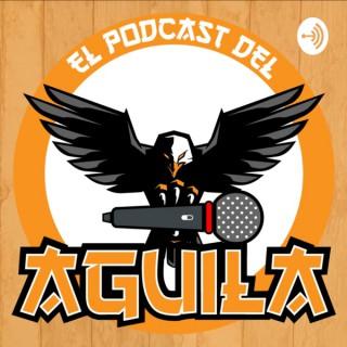 El podcast del Aguila