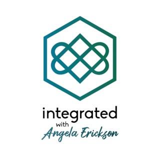 Integrated with Angela Erickson