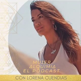Mujer Alquimia, El podcast. Con Lorena Cuendias