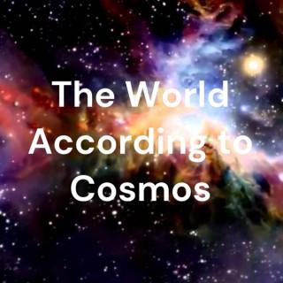 The World According to Cosmos