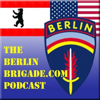 The Berlin Brigade dot com Podcast