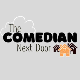 The Comedian Next Door