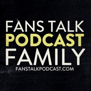 Fans Talk Podcast Family