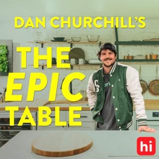Dan Churchill's The Epic Table