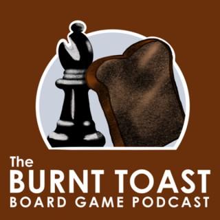 The Burnt Toast Board Game Podcast
