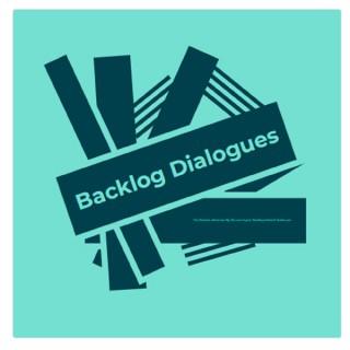 Backlog Dialogues