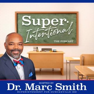 Super Intentional with Dr. Marc Smith