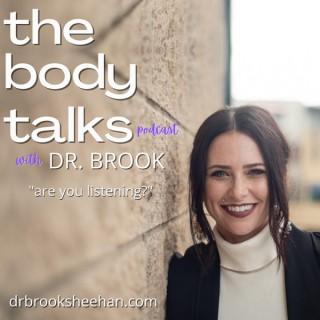 The Body Talks Podcast with Dr. Brook: Are You Listening?