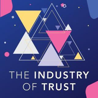 The Industry of Trust