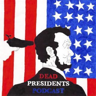 Dead Presidents Podcast