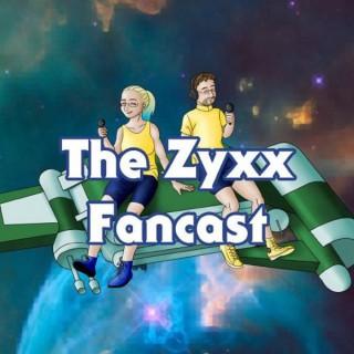 The Zyxx Fancast