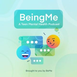 BeingMe: A Teen Mental Health Podcast