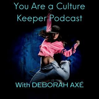 You Are A Culture Keeper Podcast