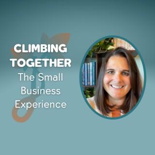 Climbing Together - The Small Business Experience