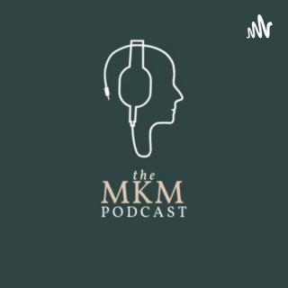 the MKM PODCAST
