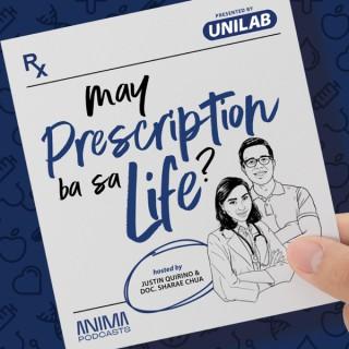 May Prescription Ba Sa Life?