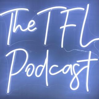 The TFL Podcast