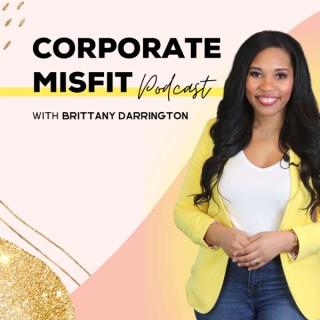 The Corporate Misfit Podcast with Brittany Darrington