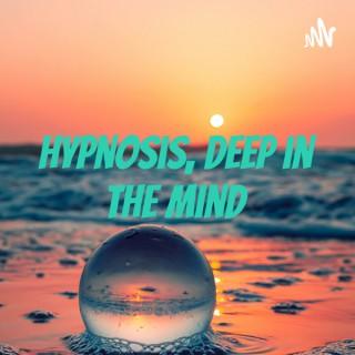 Hypnosis, deep in the mind