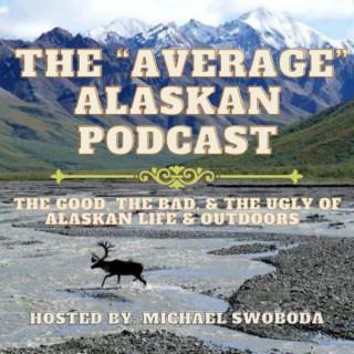 The “Average” Alaskan Podcast