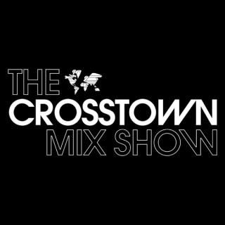The Crosstown Mix Show