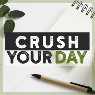 Crush Your Day