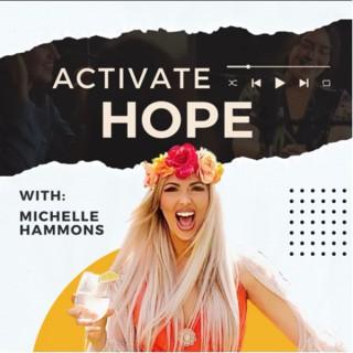 Activated Hope With Michelle Hammons