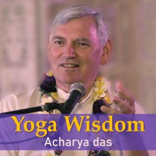 Yoga Wisdom with Acharya das