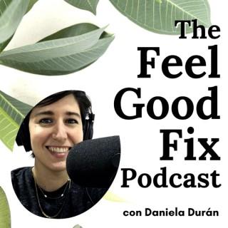 The Feel Good Fix Podcast