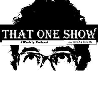That One Show With Bryan Combs